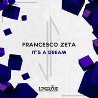 Francesco Zeta - It's a Dream (Extended Mix)