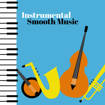 Restaurant Music - Instrumental Smooth Music