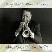 Henry "Red" Allen's All Stars - Ride, Red, Ride In Hi-Fi (Remastered 2018)