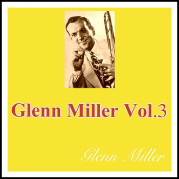 Glenn Miller - Glenn Miller Vol. 3