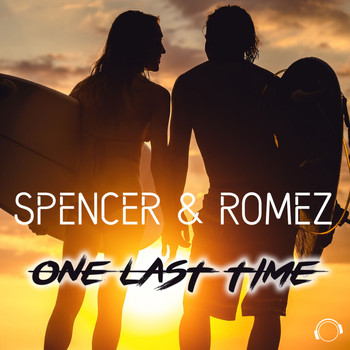 Spencer & Romez - One Last Time