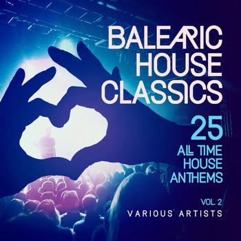 Various Artists - Balearic House Classics, Vol. 2 (25 All Time House Anthems)