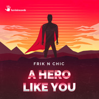 Frik n Chic - A Hero Like You