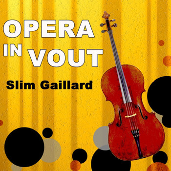 Slim Gaillard - Opera In Vout