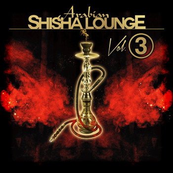 Various Artists - Arabian Shisha Lounge, Vol. 3