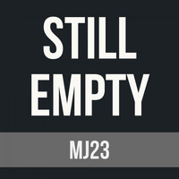 Still Empty - Mj23