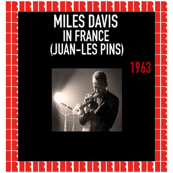 Miles Davis - Miles Davis In France, Juan-Les Pins, 1963 (Hd Remastered Edition)