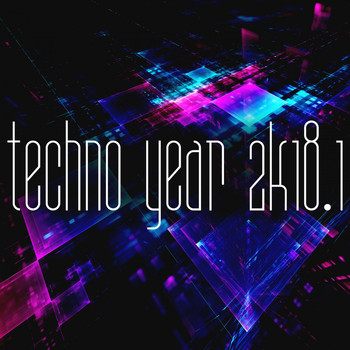 Various Artists - Techno Year 2k18, Vol. 1 (Explicit)