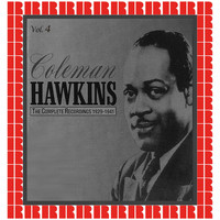 Coleman Hawkins - The Complete Recordings 1929-1941, Vol. 4 (Hd Remastered Edition)
