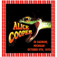 Alice Cooper - Saginaw, Michigan, October 9, 1978 (Hd Remastered Edition)