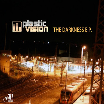 Plastic Vision - The Darkness EP (2001-2012)