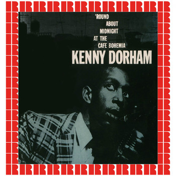 Kenny Dorham - 'Round About Midnight At The Cafe Bohemia (Hd Remastered Edition)