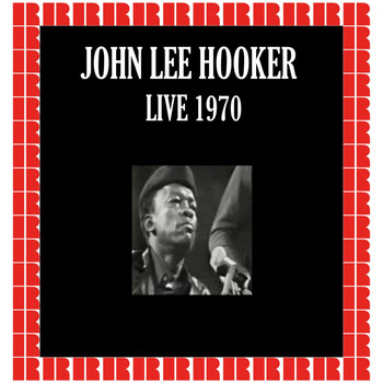 John Lee Hooker - Live 1970 (Hd Remastered Edition)