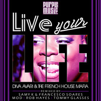 Diva Avari, The French House Mafia - Live Your Life (Remix)