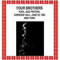 Four Brothers - Kool Jazz Festival, Carnegie Hall, New York, June 30, 1982 (Hd Remastered Edition)