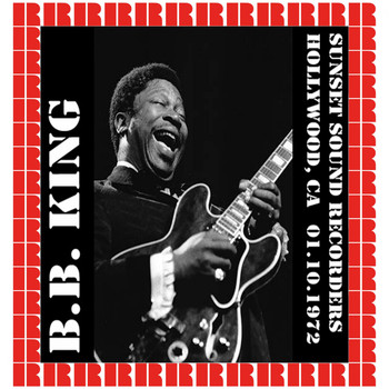 B.B. King - Sunset Sound Recorders, Hollywood CA. 10.01.1972 (Hd Remastered Edition)