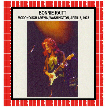 Bonnie Raitt - McDonough Arena, Georgetown University, Washington DC, April 7, 1973 (Hd Remastered Edition)