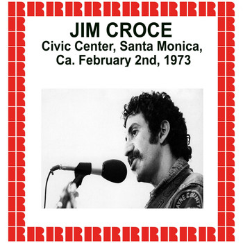 Jim Croce - Civic Center, Santa Monica, Ca. February 2nd, 1973 (Hd Remastered Edition)
