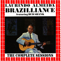 Laurindo Almeida, Bud Shank - Brazilliance, The Complete Sessions (Hd Remastered Edition)