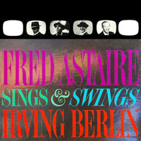Fred Astaire - Sings & Swings Irving Berlin
