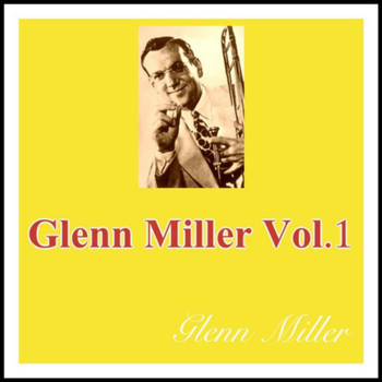 Glenn Miller - Glenn Miller Vol. 1