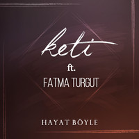 Keti - Hayat Böyle