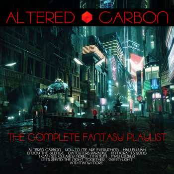 Various Artists - Altered Carbon -The Complete Fantasy Playlist