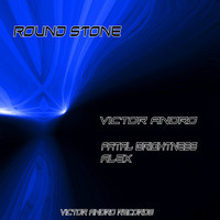 Victor Andro & Fatal Brightness Alex - Round Stone
