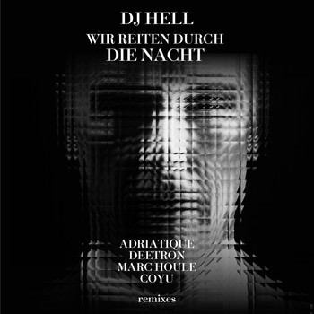 DJ Hell - Wir reiten durch die Nacht Remixes