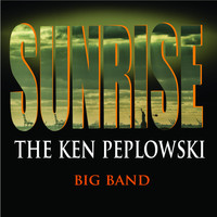 Ken Peplowski - Sunrise: The Ken Peplowski Big Band