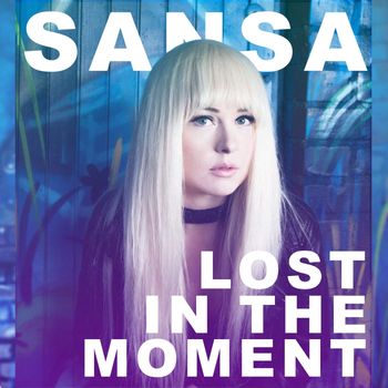 Sansa - Lost in the Moment