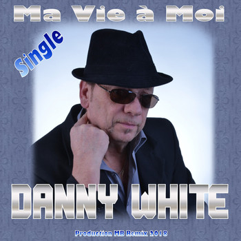 Danny White - Ma vie à moi