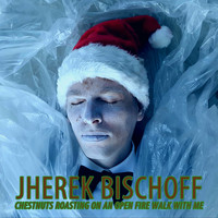 Jherek Bischoff - Chestnuts Roasting on an Open Fire Walk with Me