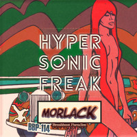 Morlack - Hypersonic Freak