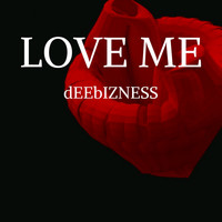 DeeBizness - Love Me