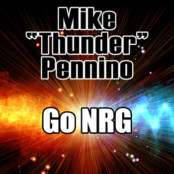 Mike "Thunder" Pennino - Go NRG