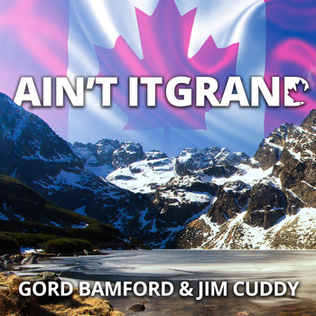 Gord Bamford - Ain't It Grand (feat. Jim Cuddy)