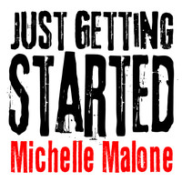 Michelle Malone - Just Getting Started