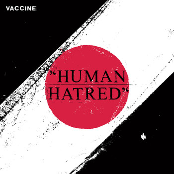 Vaccine - Human Hatred (Explicit)