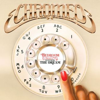 Chromeo - Bedroom Calling, Pt. 2 (feat. The-Dream)