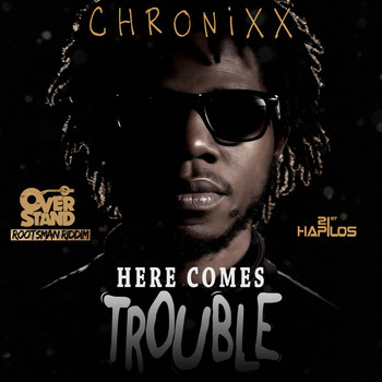 Chronixx - Here Comes Trouble - Single