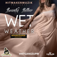 Bounty Killer - Wet Weather (Intercourse Riddim) - Single