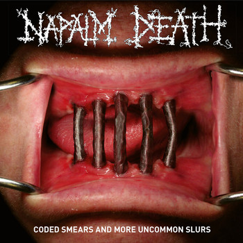 Napalm Death - Coded Smears And More Uncommon Slurs (Explicit)