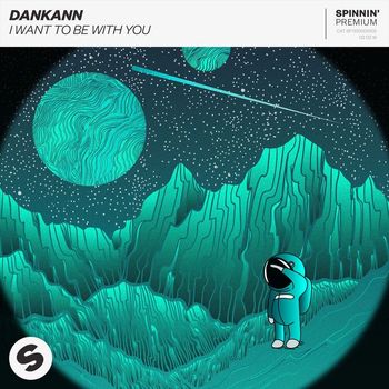 Dankann - I Want To Be With You