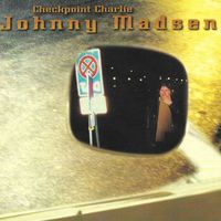 Johnny Madsen - Checkpoint Charlie