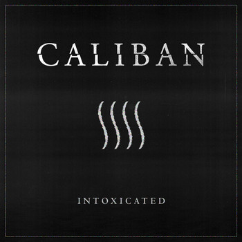 Caliban - Intoxicated