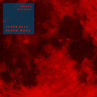 Jherek Bischoff - Super Blue Blood Moon