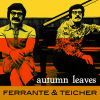 Ferrante & Teicher - Autumn Leaves