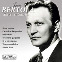 Jean Bertola - Succès et raretés (Collection "78 tours et puis s'en vont...")