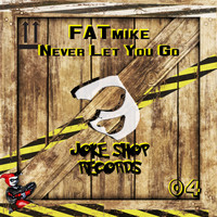 FATmike - Never Let You Go